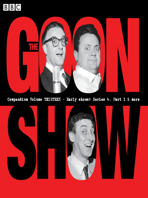 Title details for The Goon Show Compendium, Volume 13 by Spike Milligan - Available